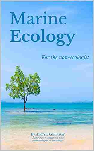 Marine Ecology for the Non Ecologist (Marine Life 3)