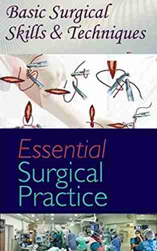 Essential surgical skills Surgical Skills and Techniques: essential surgical skills and principles for aspiring surgeons Studies Student Notes