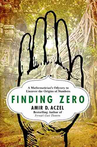 Finding Zero: A Mathematician s Odyssey to Uncover the Origins of Numbers