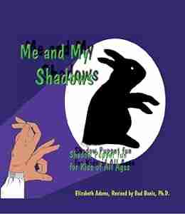 Me And My Shadows Shadow Puppet Fun For Kids Of All Ages