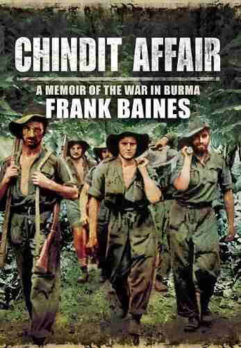 Chindit Affair: A Memoir Of The War In Burma