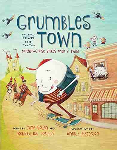 Grumbles From The Town: Mother Goose Voices With A Twist