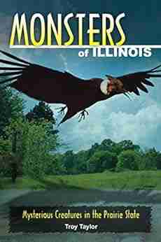 Monsters Of Illinois: Mysterious Creatures In The Prairie State