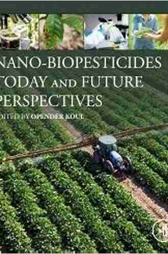 Nano Biopesticides Today and Future Perspectives