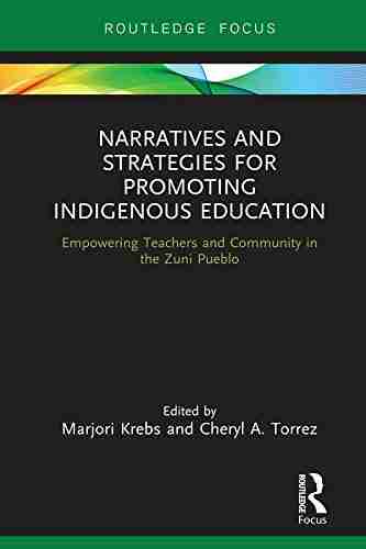 Narratives And Strategies For Promoting Indigenous Education: Empowering Teachers And Community In The Zuni Pueblo