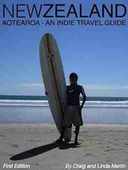 New Zealand / Aotearoa A Collection Of Articles For The Independent Traveller (Indie Travel Guides)