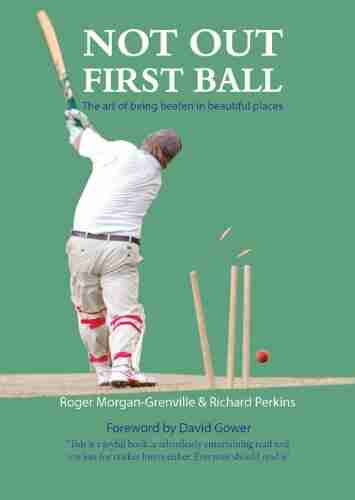 Not Out First Ball: The Art Of Being Beaten In Beautiful Places