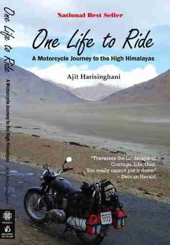 One Life To Ride A Motorcycle Journey To The High Himalayas