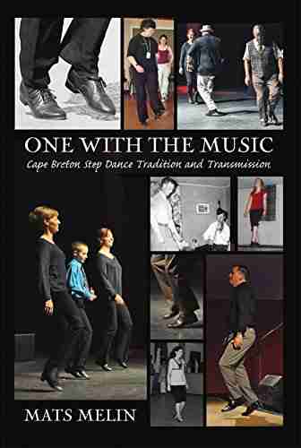 One With The Music: Cape Breton Step Dance Tradition And Transmission