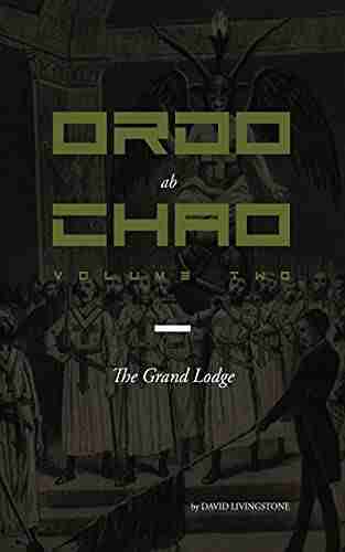 Ordo Ab Chao: Volume Two: The Grand Lodge