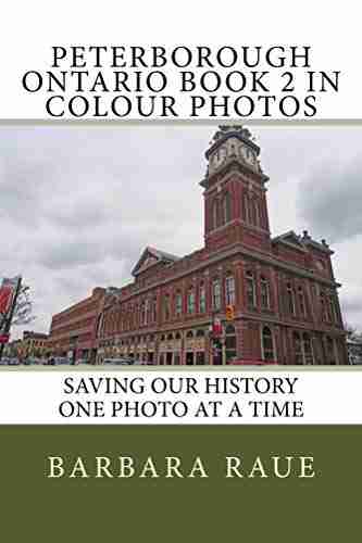 Peterborough Ontario 2 In Colour Photos: Saving Our History One Photo At A Time