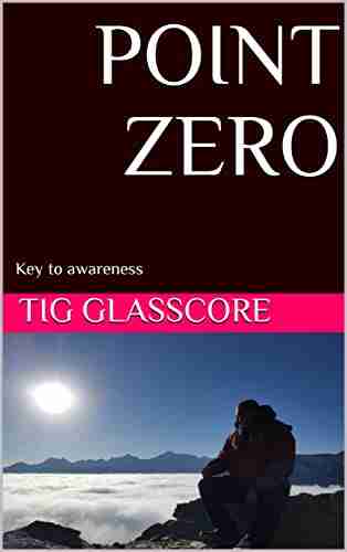 POINT ZERO: Key to awareness