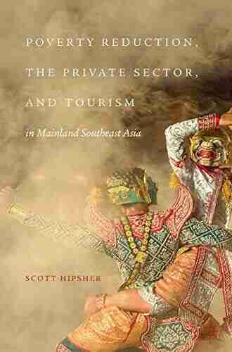 Poverty Reduction the Private Sector and Tourism in Mainland Southeast Asia