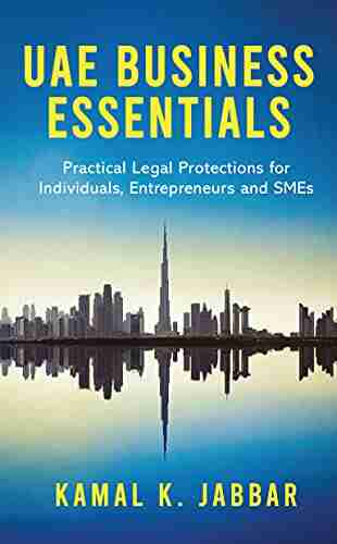 UAE Business Essentials: Practical Legal Protections For Individuals Entrepreneurs And SMEs