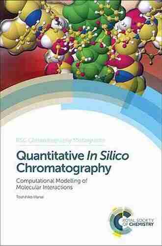 Quantitative In Silico Chromatography: Computational Modelling Of Molecular Interactions (ISSN 19)