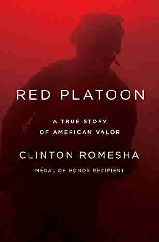 Red Platoon: A True Story Of American Valor