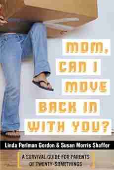 Mom Can I Move Back In With You?: A Survival Guide for Parents of Twentysomethings