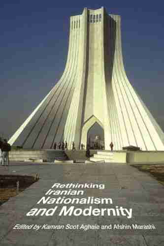 Rethinking Iranian Nationalism And Modernity