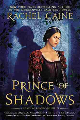 Prince Of Shadows: A Novel Of Romeo And Juliet