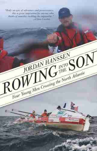 Rowing Into The Son: Four Young Men Crossing The North Atlantic