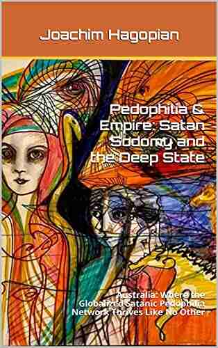 Pedophilia Empire: Satan Sodomy and the Deep State: Australia: Where the Globalized Satanic Pedophilia Network Thrives Like No Other