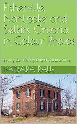 Fisherville Nanticoke And Selkirk Ontario In Colour Photos: Saving Our History One Photo At A Time (Cruising Ontario 212)