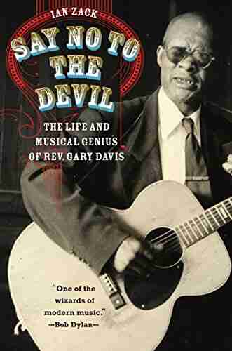 Say No To The Devil: The Life And Musical Genius Of Rev Gary Davis