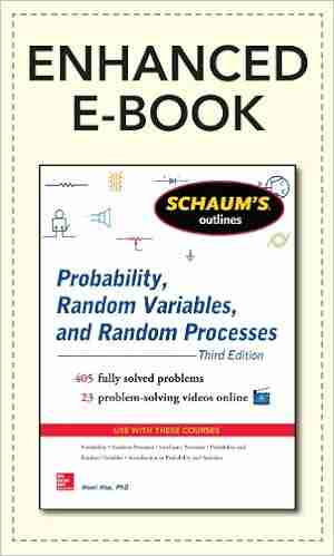 Schaum S Outline Of Probability Random Variables And Random Processes 3/E (Enhanced Ebook) (Schaum S Outline Series)