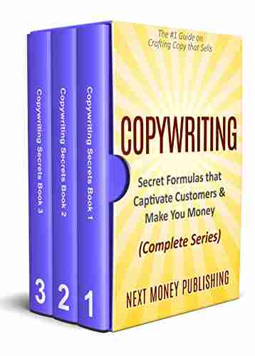 Copywriting: Secret Formulas That Captivate Customers Make You Money (Complete Series) (Business Writing That Sells Branding Marketing Advertising 1)