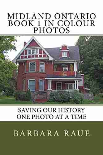 Midland Ontario 1 In Colour Photos: Saving Our History One Photo At A Time (Cruising Ontario 150)