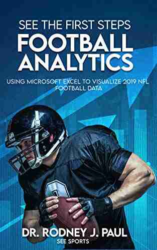 SEE THE FIRST STEPS: FOOTBALL ANALYTICS: Using Microsoft Excel To Visualize 2019 NFL Football Data