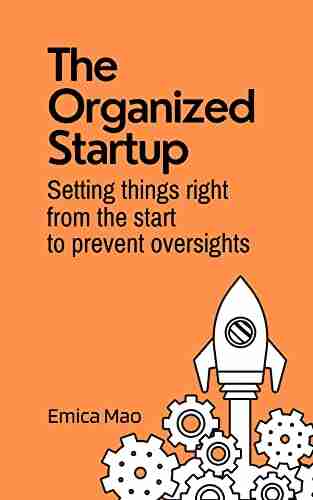 The Organized Startup: Setting Things Right From the Start to Prevent Oversights