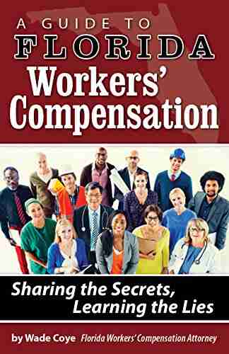 A Guide to Florida Workers Compensation: Sharing the Secrets Learning The Lies