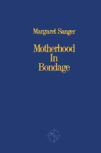 Motherhood in Bondage Margaret Sanger