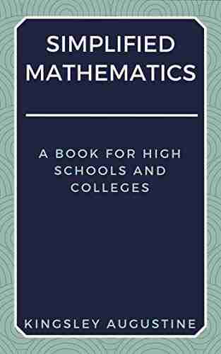 Simplified Mathematics: A For High Schools And Colleges