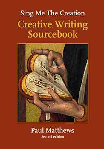 Sing Me The Creation: Creative Writing Sourcebook (Education)