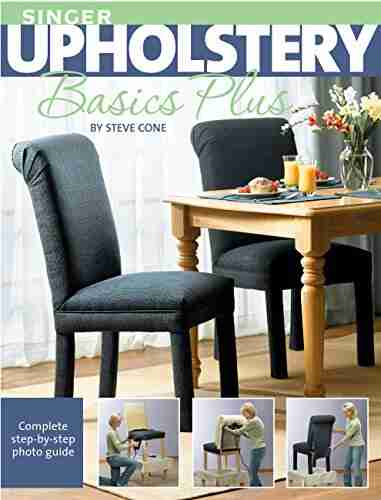 Singer Upholstery Basics Plus: Complete Step by Step Photo Guide