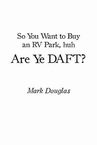 So You Want to Buy an Rv Park Huh Are Ye Daft?