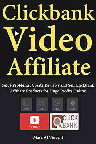 Clickbank Video Affiliate: Solve Problems Create Reviews And Sell Clickbank Affiliate Products For Huge Profits Online