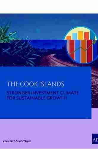 The Cook Islands: Stronger Investment Climate for Sustainable Growth (Country Sector and Thematic Assessments)