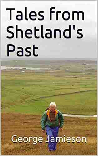 Tales From Shetland S Past Agustin Fuentes