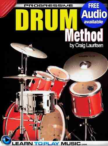 Drum Lessons: Teach Yourself How To Play Drums (Free Audio Available) (Progressive)