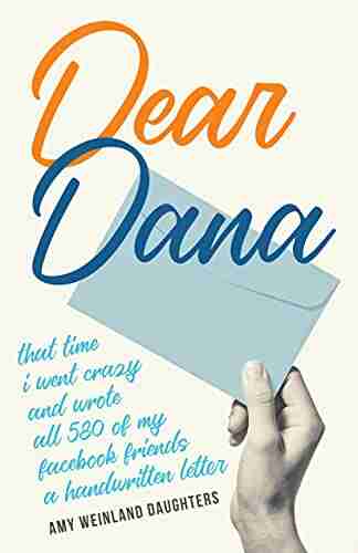 Dear Dana: That Time I Went Crazy And Wrote All 580 Of My Facebook Friends A Handwritten Letter