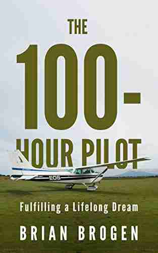 The 100 Hour Pilot: Fulfilling A Lifelong Dream