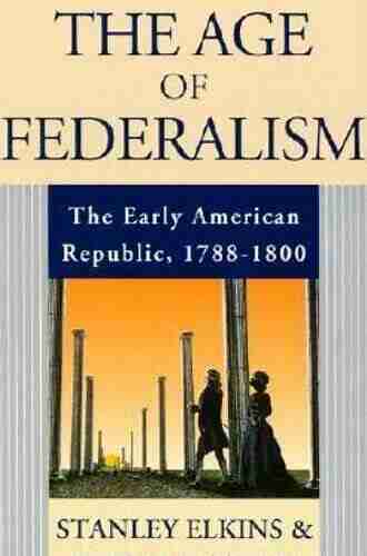 The Age Of Federalism Stanley Elkins