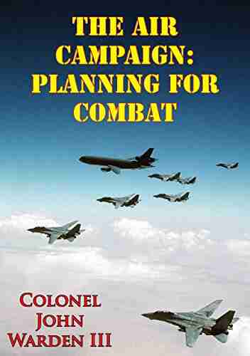 The Air Campaign: Planning For Combat