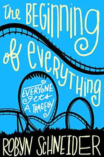 The Beginning Of Everything Robyn Schneider