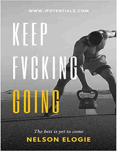 KEEP FVCKING GOING: The Best Is Yet To Come