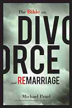 The Bible On Divorce And Remarriage