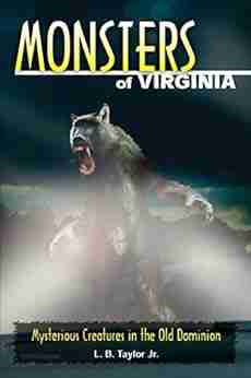 Monsters Of Virginia: Mysterious Creatures In The Old Dominion